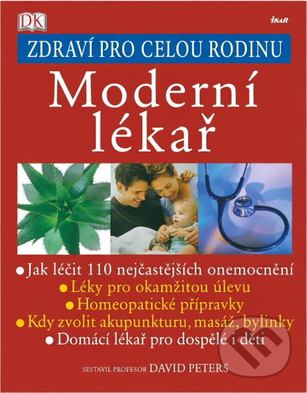Kniha: Moderní lékař - Zdraví pro celou rodinu (David Peters, Davis Peters a Peters David). Ikar, 2007