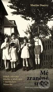 Levně Mé zraněné srdce - Martin Doerry - kniha z kategorie História