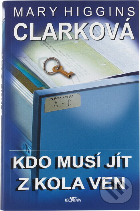 Kniha: Kdo musí jít z kola ven (Mary Higgins Clark). Alpress, 2005