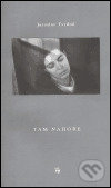 Kniha: Tam nahoře (Jaroslav Tvrdoň)