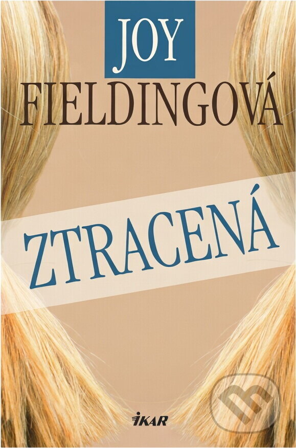 Kniha: Ztracená (Joy Fieldingová). Ikar, 2005