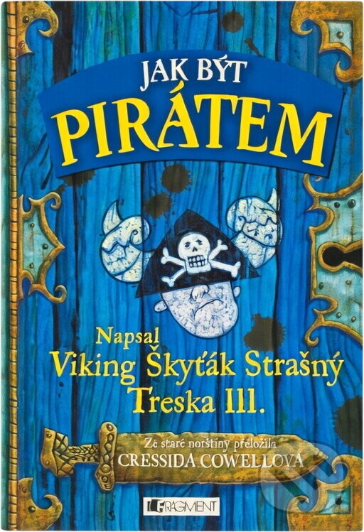 Kniha: Jak být pirátem (Cressida Cowell a Strašný Treska III. Škyťák). Fragment, 2006