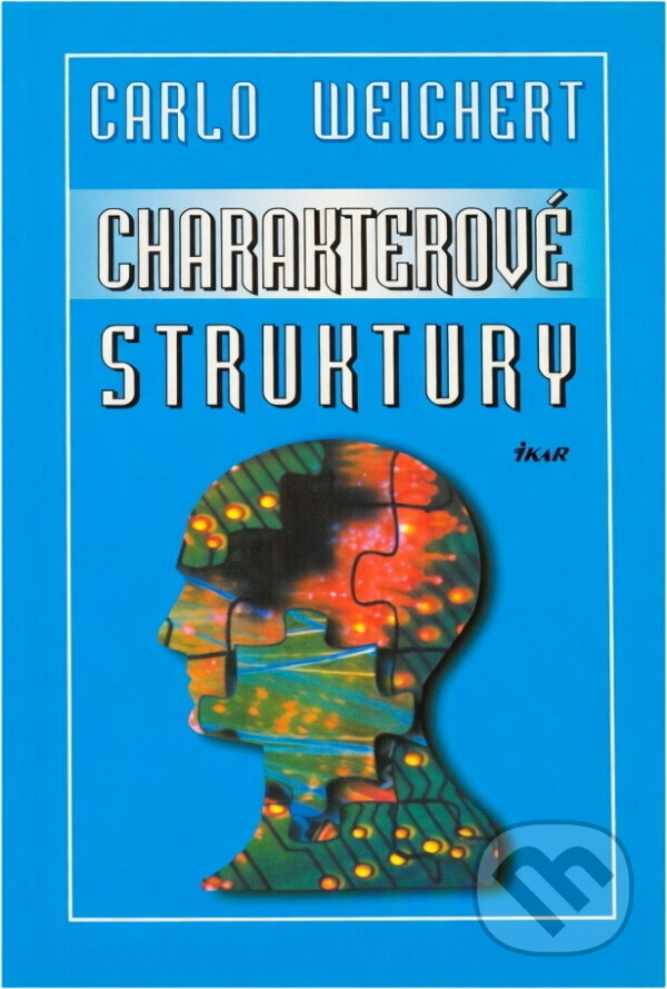 Kniha: Charakterové struktury (Carlo Weichert). Ikar, 2001