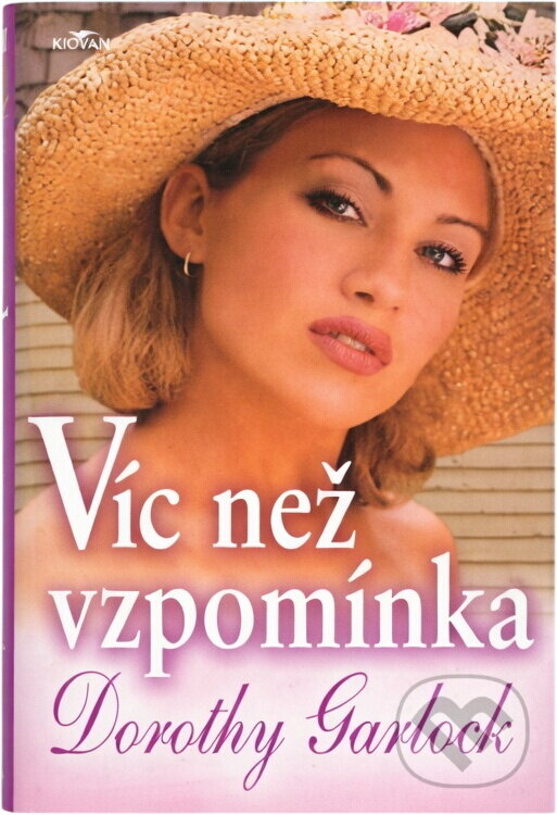 Kniha: Víc než vzpomínka (Dorothy Garlock). , 2004