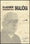 Levně Souborné dílo Vladimíra Skaličky - 1. díl (1931-1950) - kniha z kategorie Jazyková antropológia
