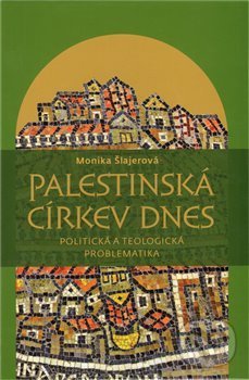 Levně Palestinská církev dnes (Politická a teologická problematika na pozadí situace církví v Sýrii, Libanonu a Jordánsku) - kniha z kategorie Kresťanstvo