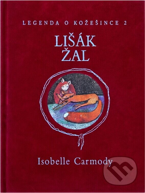 Kniha: Legenda o Kožešince 2 - Lišák Žal (Isobelle Carmody a Isobelle Carmodyová). Knižní klub, 2008