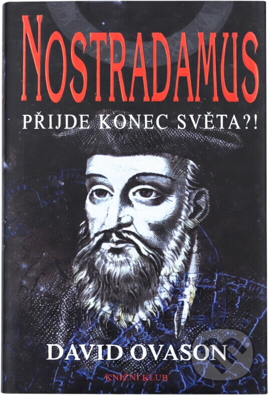 Kniha: Nostradamus přijde konec světa (David Ovason). 