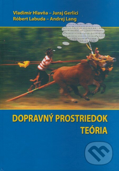 Kniha: Dopravný prostriedok (Andrej Lang, Juraj Gerlici, Róbert Labuda a Vladimír Hlavňa). Žilinská univerzita, 2006