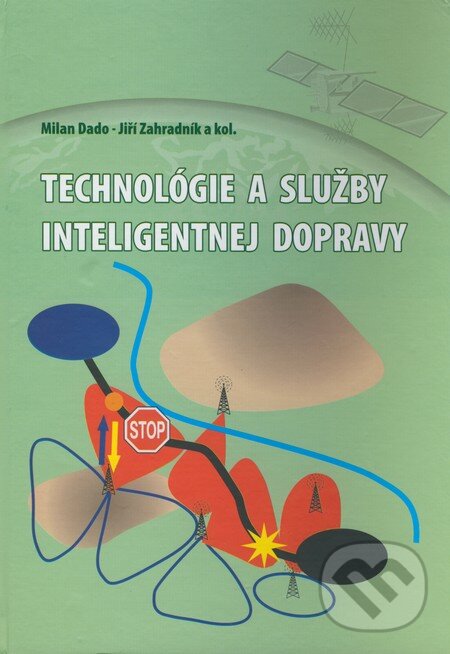 Levně Technológie a služby inteligentnej dopravy - Milan Dado, Jiří Zahradník a kol. - kniha z kategorie Automobily a doprava