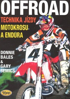 Levně OffRoad (Technika jízdy motokrosu a endura) - Donnie Bales, Gary Semics - kniha z kategorie Prírodné vedy a technika