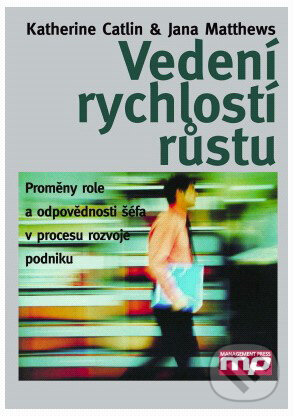 Levně Vedení rychlostí růstu (Proměny role a odpovědnosti šéfa v procesu rozvoje podniku) - kniha z kategorie Odborné a náučné