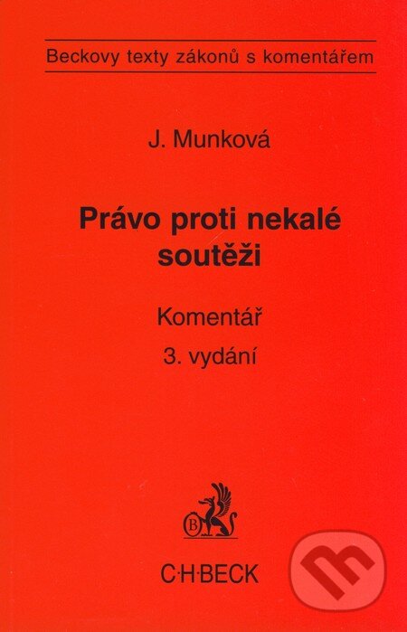 Kniha: Právo proti nekalé soutěži (Jindřiška Munková). C. H. Beck, 2008