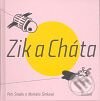 Levně Zik a Cháta - Petr Šmalec, Markéta Šimková - kniha z kategorie Rozprávky