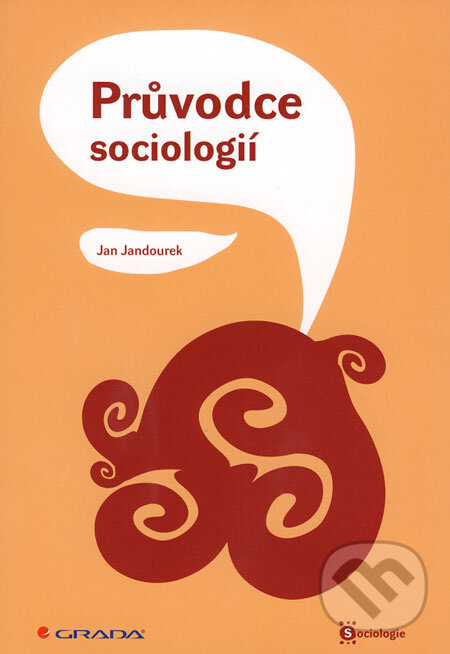 Levně Průvodce sociologií - Jan Jandourek - kniha z kategorie Sociológia