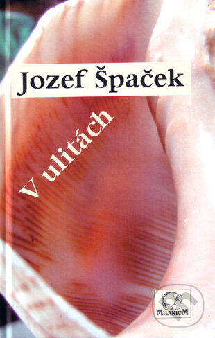 Levně V ulitách - Jozef Špaček - kniha z kategorie Beletria