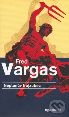 Kniha: Neptunův trojzubec (Fred Vargas). Garamond