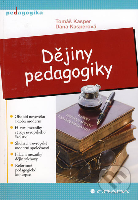 Levně Dějiny pedagogiky - Tomáš Kasper, Dana Kasperová - kniha z kategorie Pedagogika