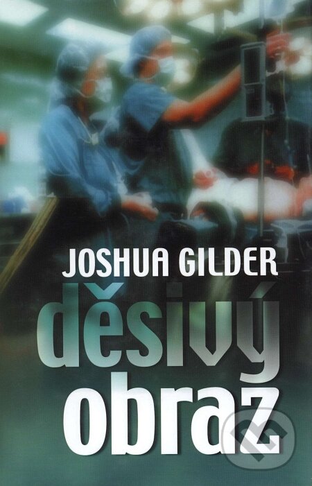 Kniha: Děsivý obraz (Joshua Gilder)