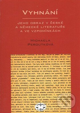 Levně Vyhnání (Jeho obraz v české a německé literatuře a ve vzpomínkách ) - kniha z kategorie Životopisy