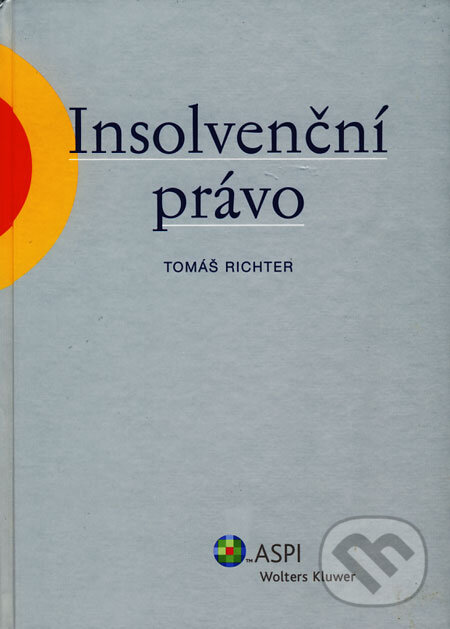 Kniha: Insolvenční právo (Tomáš Richter). ASPI, 2008