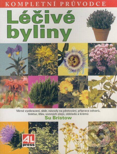 Kniha: Léčivé byliny (Su Bristow). Alpress, 2005