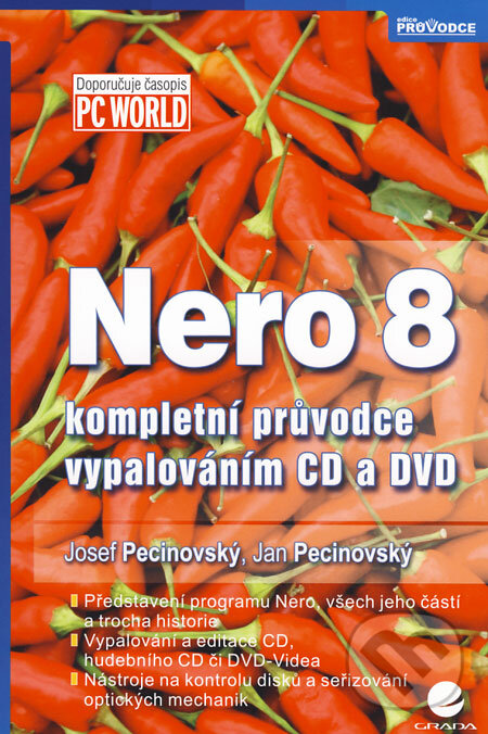 Levně Nero 8 (Kompletní průvodce vypalováním CD a DVD) - Josef Pecinovský, Jan Pecinovský - kniha z kategorie Kancelárske aplikácie