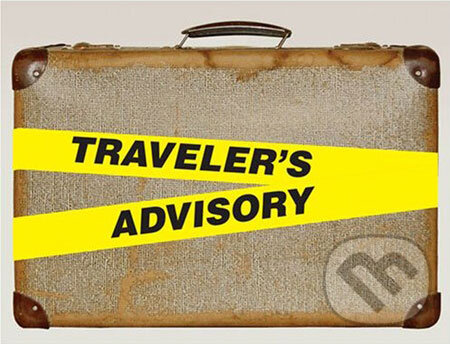 Levně Traveler's Advisory - kniha z kategorie Umenie, dizajn a architektúra