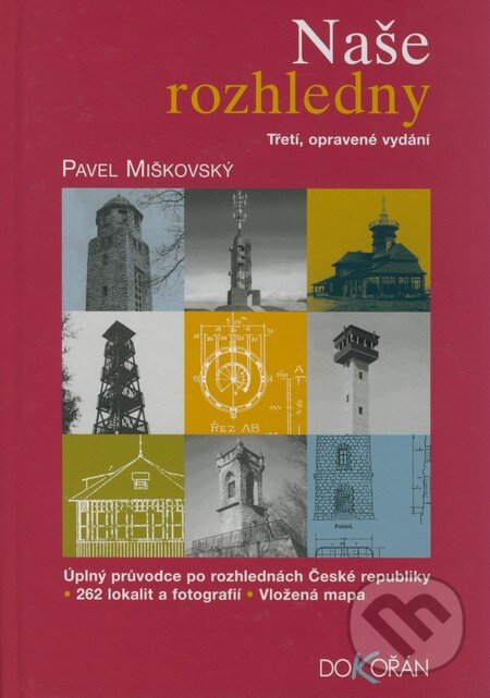 Kniha: Naše rozhledny (Pavel Miškovský). Dokořán, 2008