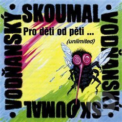 Levně Petr Skoumal: Pro děti od pěti... (unlimited) - Petr Skoumal