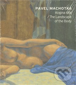 Levně Krajina těla / The Landscape of the Body - Pavel Machotka - kniha z kategorie Maliarstvo