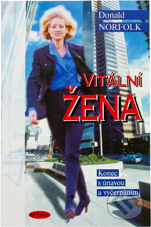 Kniha: Vitální žena - Konec s únavou a vyčerpáním (Donald Norfolk). Aktuell, 2000