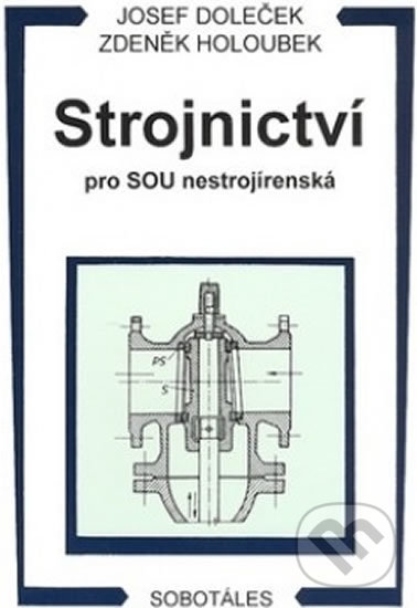 Levně Strojnictví pro SOU nestrojírenská - Josef Doleček, Zdeněk Holoubek - kniha z kategorie Odborné školy
