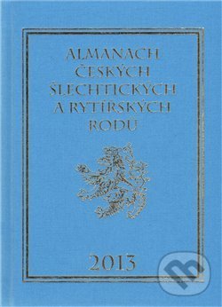 Almanach českých šlechtických a rytířských rodů 2013 - Karel Vavřínek, , 2010