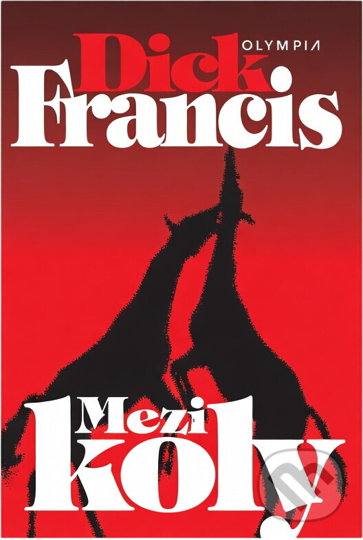Kniha: Mezi koly (váz.) (Dick Francis). Olympia