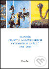 Levně Slovník českých a slovenských výtvarných umělců 1950 - 2004 13. díl (Ro - Se) - kniha z kategorie Maliarstvo a sochárstvo