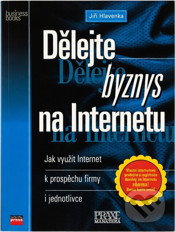 Kniha: Dělejte byznys na Internetu (Jiří Hlavenka). Computer Press