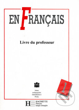 Kniha: En Francais 1 - metodická príručka (Jitka Taišlová). SPN - pedagogické nakladatelství, 1992