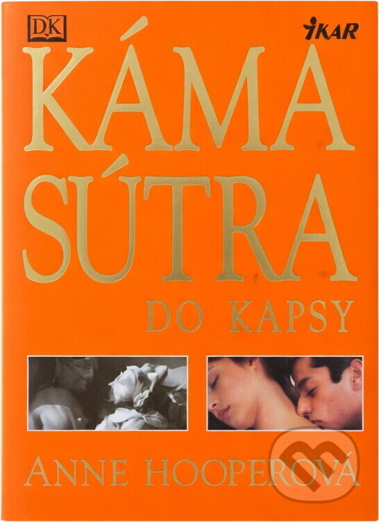 Kniha: Kámasútra do kapsy (Anne Hooper). Ikar, 2006