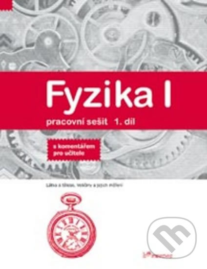 Levně Fyzika I - Pracovní sešit, 1. díl (S komentářem pro učitele) - kniha z kategorie 2. stupeň