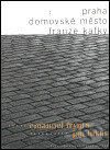 Praha - domovské město Franze Kafky - Emanuel Frynta, Nakladatelství Franze Kafky, 2000