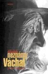 Kniha: Neznámý Váchal (Jiří Olič). Paseka, 2001