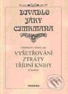 Kniha: Vyšetřování ztráty třídní knihy (Ladislav Smoljak). Paseka, 2001