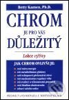 Kniha: Chrom je pro vás důležitý (Betty Kamen). Pragma, 2001