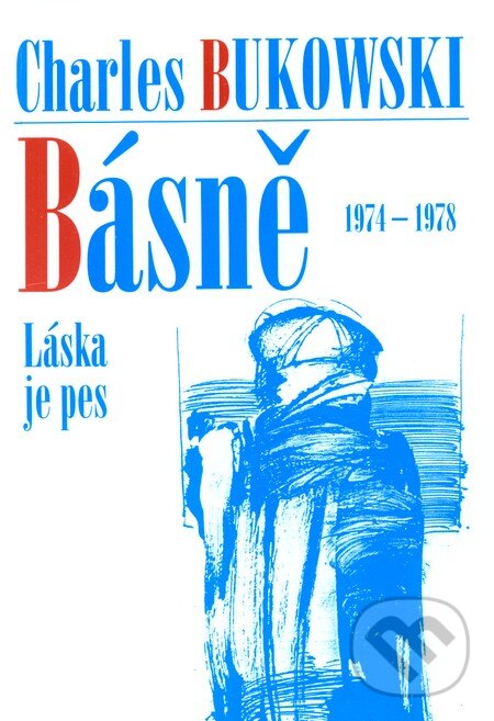 Básně 1974 - 1978 - Charles Bukowski, Pragma, 2001