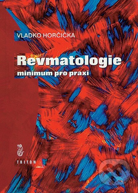 Kniha: Revmatologie - minimum pro praxi (Vladko Horčička). Triton, 1999