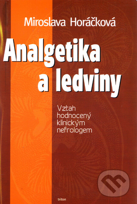 Levně Analgetika a ledviny - Miroslava Horáčková - kniha z kategorie Urológia