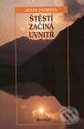 Kniha: Štěstí začíná uvnitř (John Powell). Portál, 2000