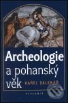 Archeologie a pohanský věk - Karel Sklenář, Academia, 2001