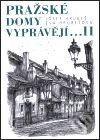 Kniha: Pražské domy vyprávějí... II. (Eva Hrubešová a Josef Hrubeš). Academia, 2001